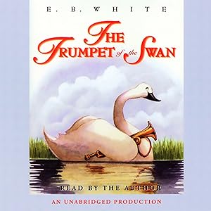 The Trumpet of the Swan by E.B. White