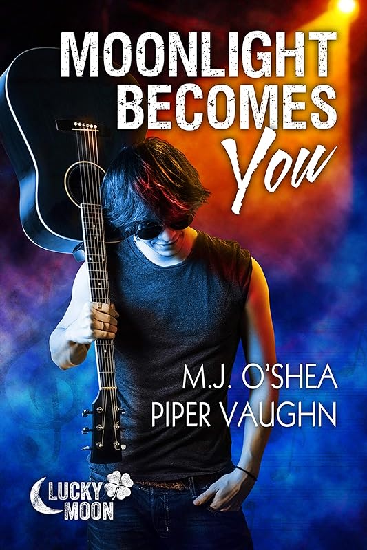 Moonlight Becomes You (Lucky Moon Book 1) by M.J. O'Shea