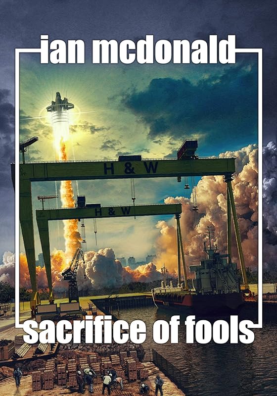 Sacrifice of Fools by Ian McDonald