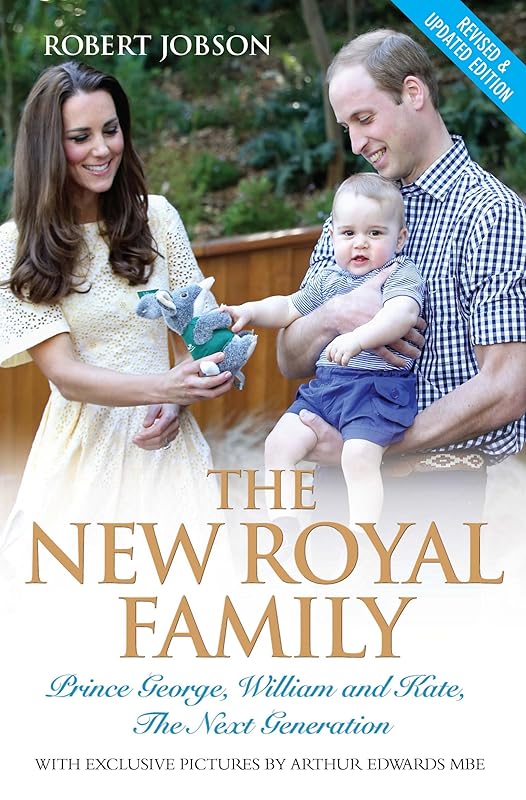 The New Royal Family - Prince George, William and Kate: The Next Generation by Robert Jobson