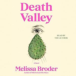Death Valley: A Novel by Melissa Broder