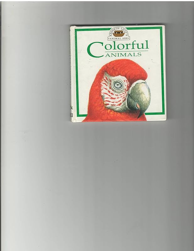Colorful Animals (Kenneth Lilly's Animal Ark) by Angela Wilkes
