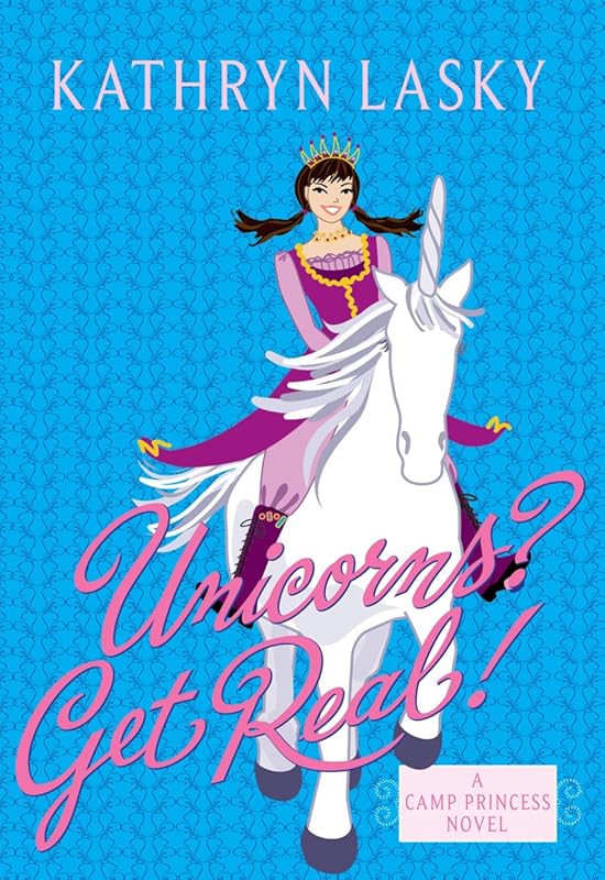 Camp Princess 2: Unicorns? Get Real! by Kathryn Lasky