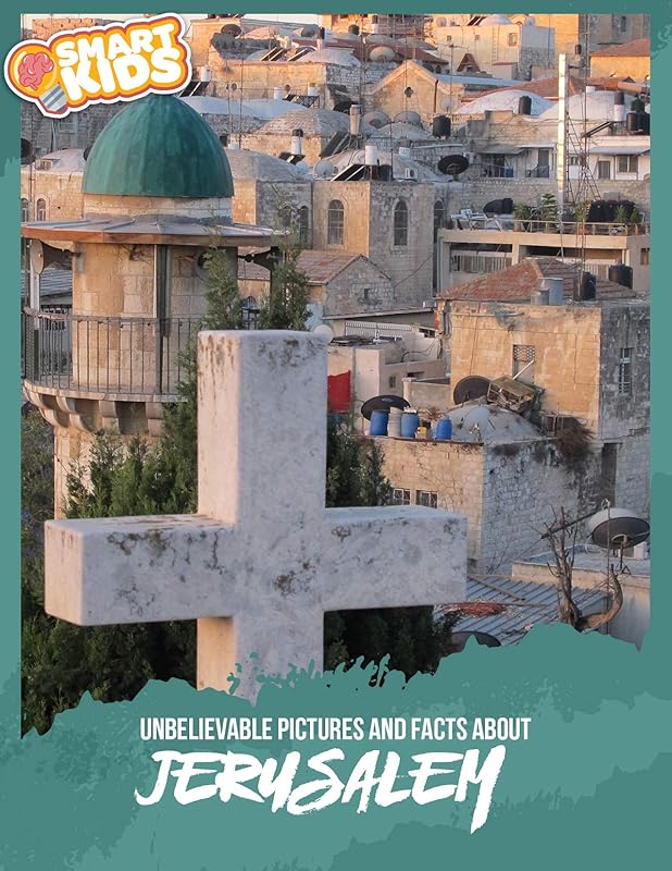 Unbelievable Pictures and Facts About Jerusalem by Olivia Greenwood