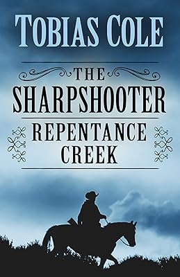 The Sharpshooter: Repentance Creek (The Sharpshooter (3))