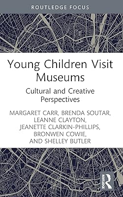 Young Children Visit Museums: Cultural and Creative Perspectives (Rethinking Education)