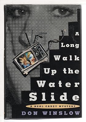 A Long Walk Up the Water Slide: A Neal Carey Mystery
