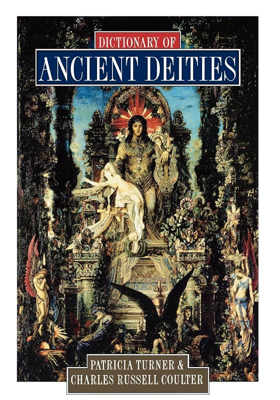 Dictionary of Ancient Deities by Patricia Turner