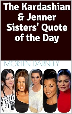 The Kardashian & Jenner Sisters' Quote of the Day