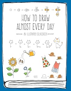 How to Draw Almost Every Day: An Illustrated Sourcebook (Almost Everything) by Kamo