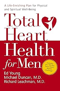 Total Heart Health for Men: A Life-enriching Plan for Physical & Spiritual Well-being