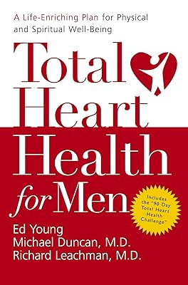 Total Heart Health for Men: A Life-enriching Plan for Physical & Spiritual Well-being