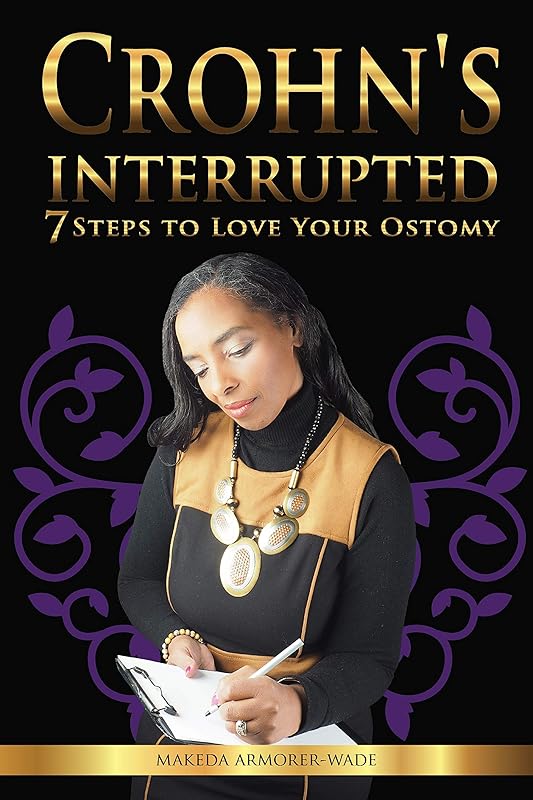 Crohn's Interrupted: 7 Steps to Love Your Ostomy by Makeda Armorer-Wade