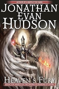 Heaven’s Fury (Angels of the Sword Vs Demons of Doom Book 3) by Jonathan Evan Hudson