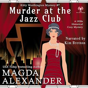 Murder at the Jazz Club: The Kitty Worthington Mysteries, Book 7 by Magda Alexander