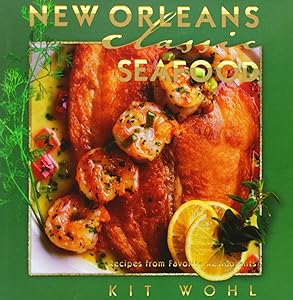 New Orleans Classic Seafood (Classic Recipes Series) by Kit Wohl