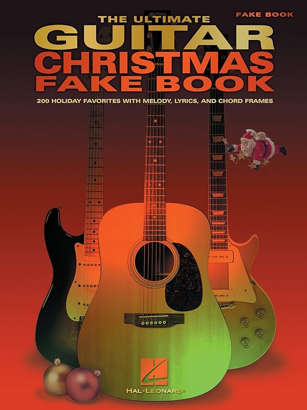 The Ultimate Guitar Christmas Fake Book: 200 Holiday Favorites with Melody, Lyrics and Chord Frames (Fake Books) by Hal Leonard