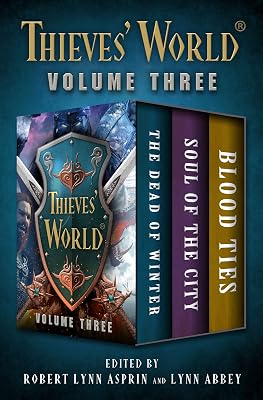 Thieves' World® Volume Three: The Dead of Winter, Soul of the City, and Blood Ties