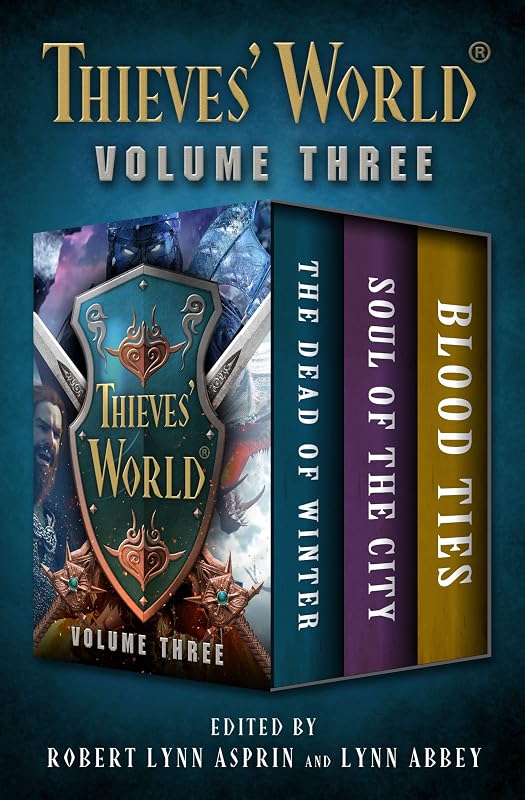 Thieves' World® Volume Three: The Dead of Winter, Soul of the City, and Blood Ties by Robert Lynn Asprin
