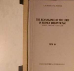 The Renaissance of the Lyric in French Romanticism: Elegy "Poeme" and Ode (French Forum Monographs : No. 10)