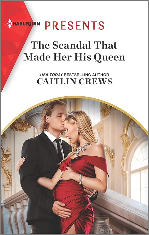The Scandal That Made Her His Queen: An Uplifting International Romance (Pregnant Princesses Book 3) by Caitlin Crews