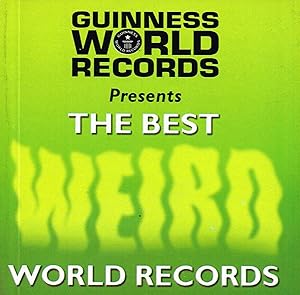 Guinness World Records: The Best Weird Records (Best of Guinness World Records)