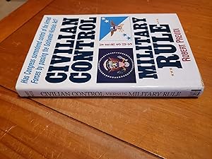 Civilian Control Versus Military Rule by Robert Previdi