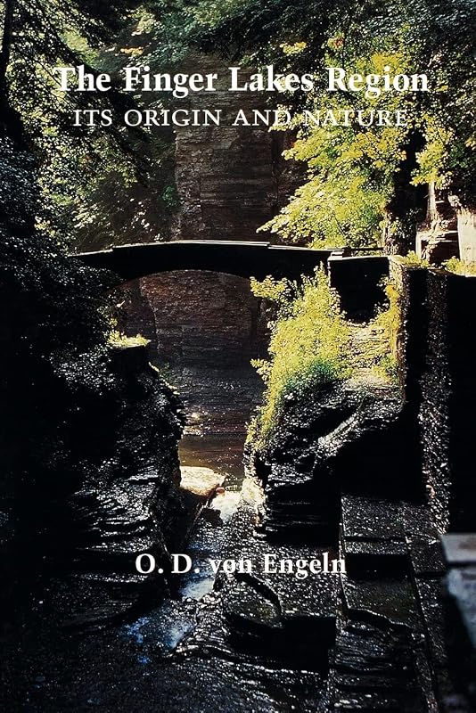 The Finger Lakes Region: Its Origin and Nature by O. D. von Engeln