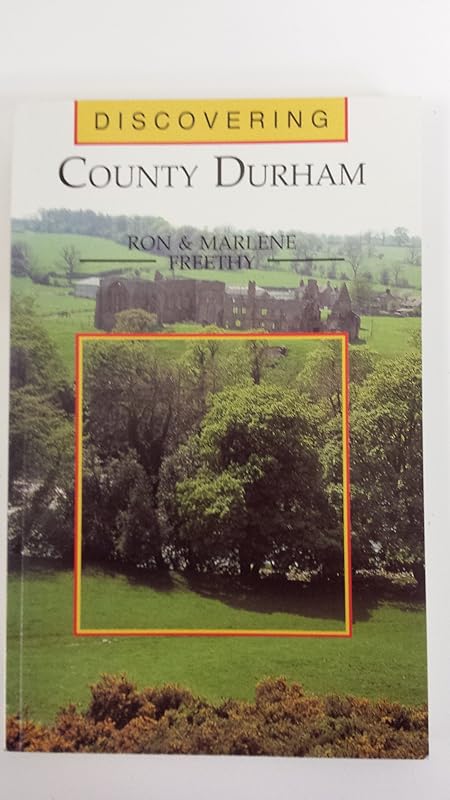 Discovering County Durham by Ron Freethy