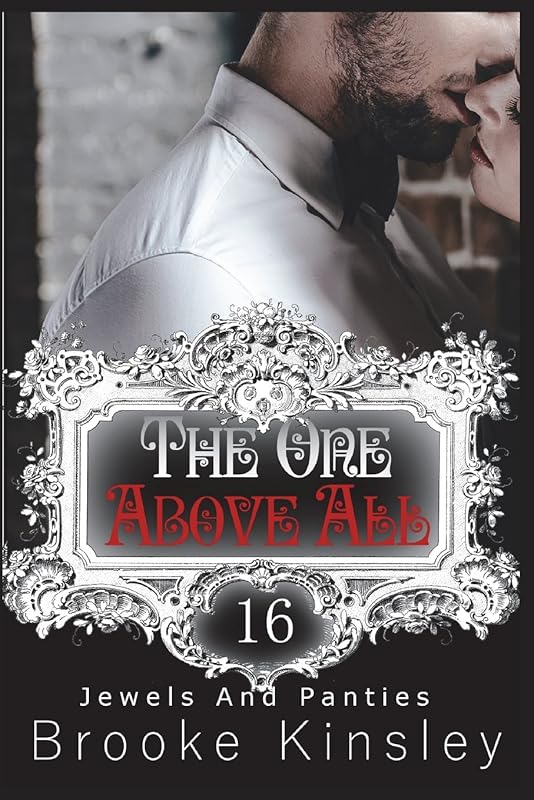 Jewels and Panties: The One Above All by Brooke Kinsley