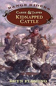 Cassie and Jasper: Kidnapped Cattle (Range Riders) by Bryn Fleming