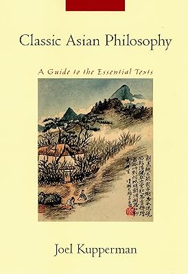 Classic Asian Philosophy: A Guide to the Essential Texts