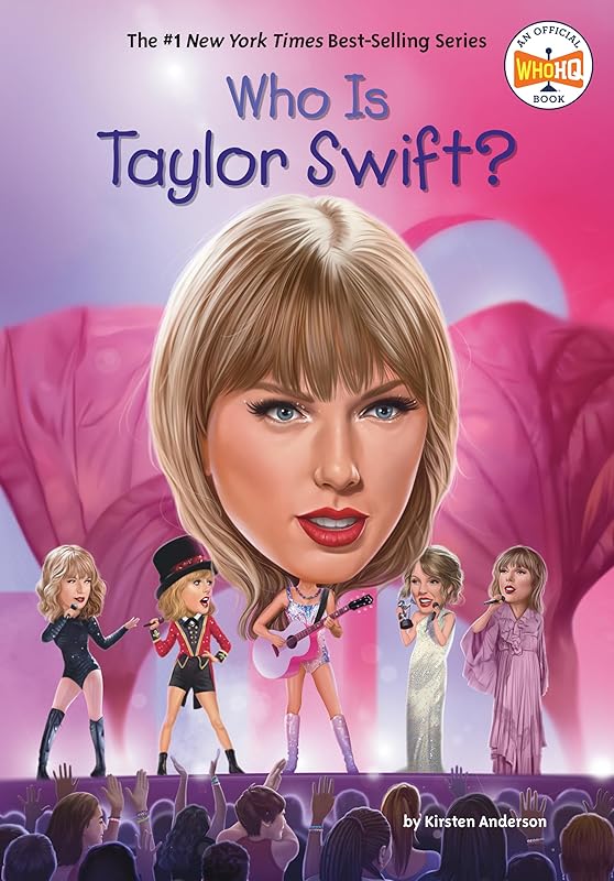 Who Is Taylor Swift? (Who Was?) by Kirsten Anderson