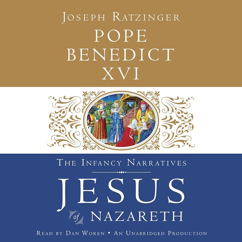 Jesus of Nazareth: The Infancy Narratives by Pope Benedict XVI