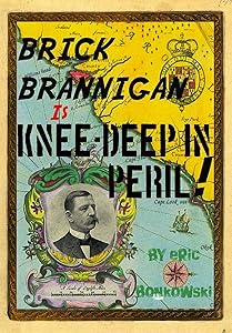 Brick Brannigan is Knee-Deep in Peril! by Eric Bonkowski