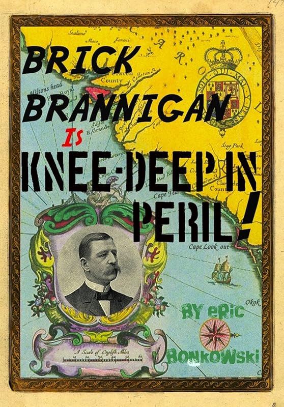 Brick Brannigan is Knee-Deep in Peril! by Eric Bonkowski