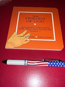 Friends of God: Advanced Theology for Very Tiny Persons by Doris Sanford
