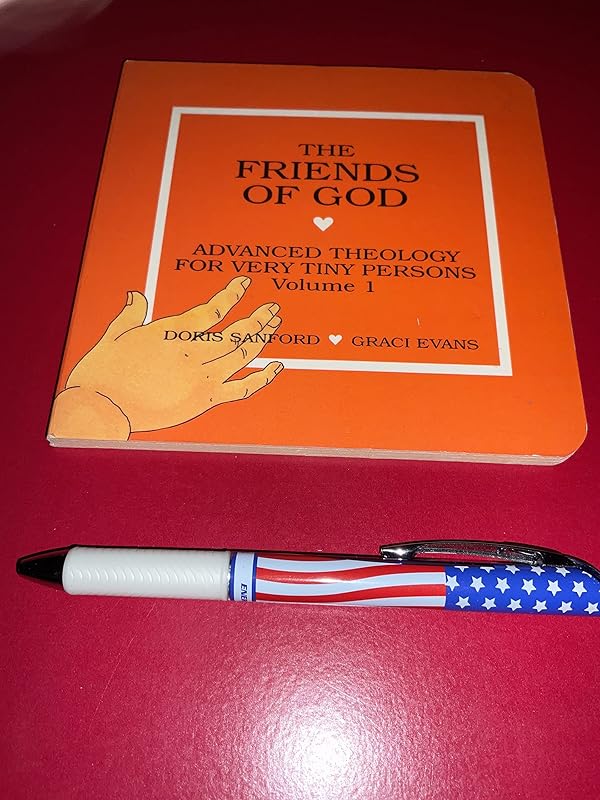 Friends of God: Advanced Theology for Very Tiny Persons by Doris Sanford