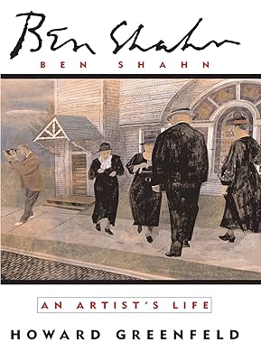 Ben Shahn: An Artist's Life