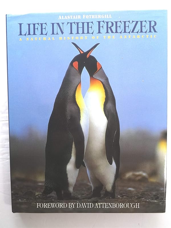 Life in The Freezer: A Natural History of The Antarctic by ALASTAIR FOTHERGILL (1993-05-03) by ALASTAIR FOTHERGILL