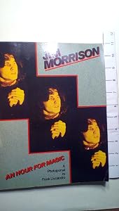 Jim Morrison an Hour for Magic by Frank Lisciandro