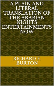 A plain and literal translation of the Arabian nights entertainments now