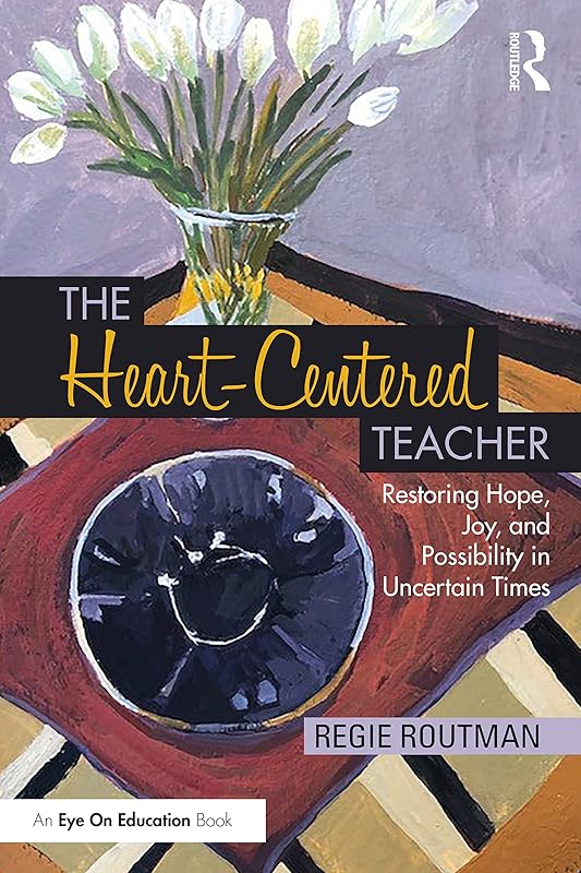The Heart-Centered Teacher by Regie Routman