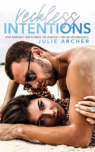 Reckless Intentions: An enemies to lovers, holiday fling romance by Julie Archer