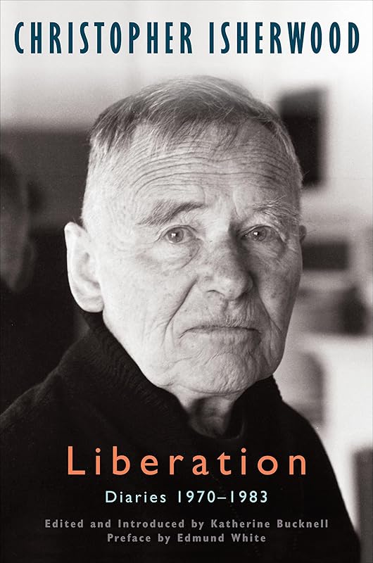 Liberation: Diaries 1970–1983 by Christopher Isherwood