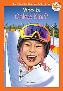 Who Is Chloe Kim? (Who HQ Now) by Stefanie Loh