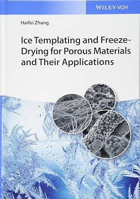 Ice Templating and Freeze-Drying for Porous Materials and Their Applications