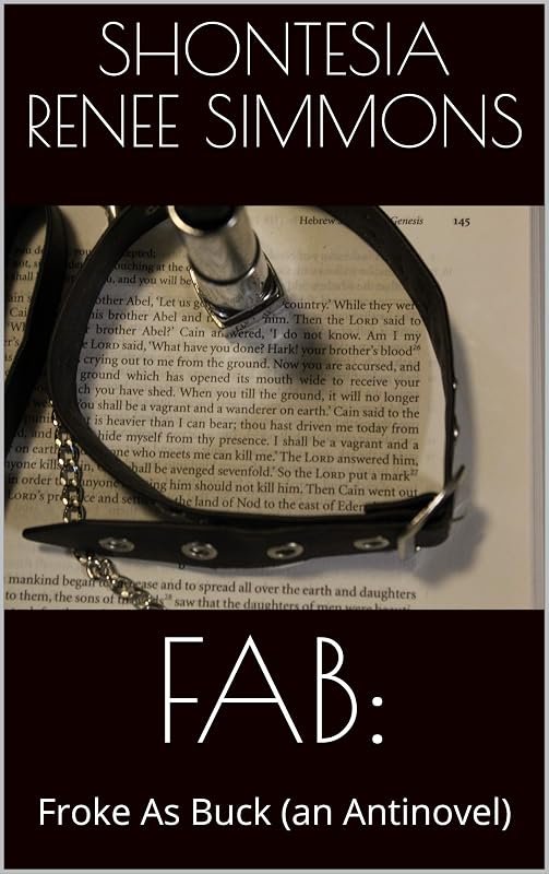 FAB:: Froke As Buck (an Antinovel) by Shontesia Renee Simmons
