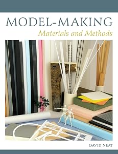 Model-Making: Materials and Methods by David Neat