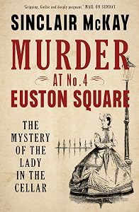 Murder at No. 4 Euston Square: The Mystery of the Lady in the Cellar